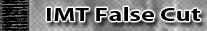 IMT False Cut